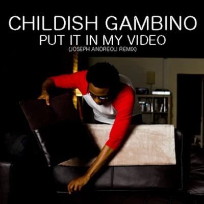 Childish Gambino Put It In My Video [Joseph Andreoli Remix]