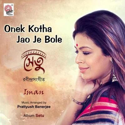 Iman Chakraborty Onek Kotha Jao Je Bole - Single