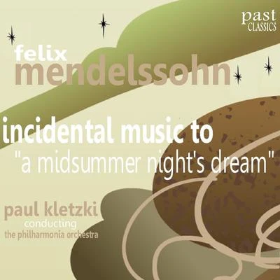 The Philharmonia Orchestra Mendelssohn: Incidental Music to A Midsummer Nights Dream