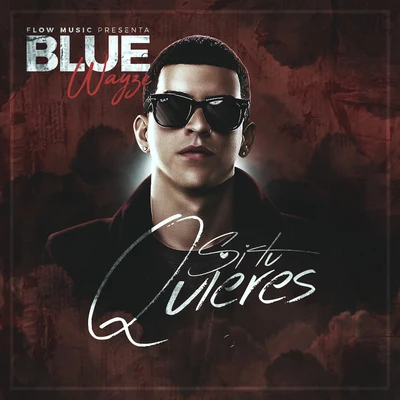 Blue Wayze Si Tu Quieres