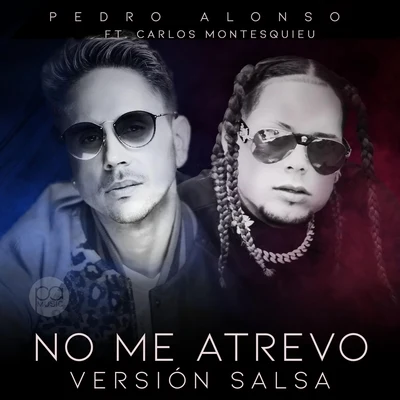 Carlos Montesquieu/Pedro Alonso No Me Atrevo Remix (Versión Salsa) [feat. Carlos Montesquieu]