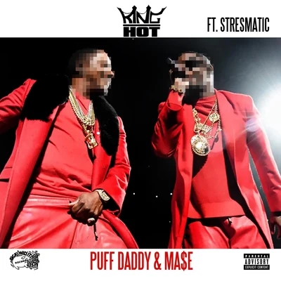 King Hot Puff Daddy Ma$e (feat. Stresmatic) - Single