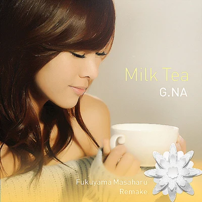 G.NA Milk Tea (후쿠야마 마사하루 리메이크)