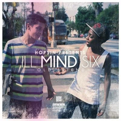 Hopsin Ill Mind 6: Old Friend - Single