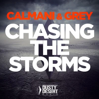 Calmani & Grey Chasing the Storms