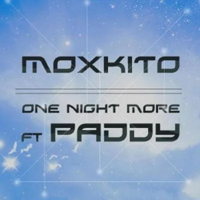 Paddy Biribisey/Moxkito One Night More (feat. Paddy Biribisey)