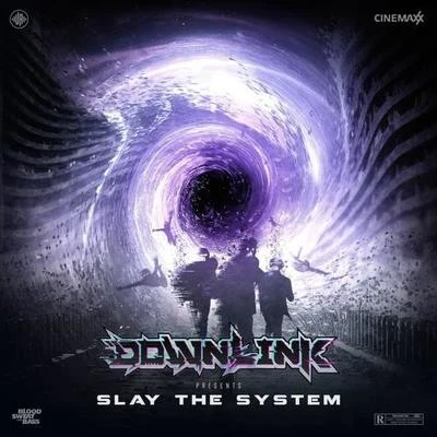 Downlink Slay the system (DJ Mix)