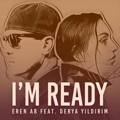 Derya Yildirim/Eren AB I'm Ready