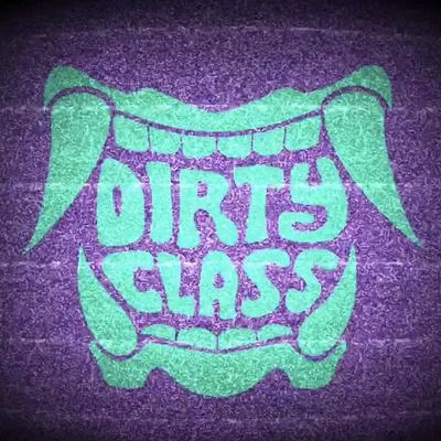 Dirty Class You Name It (你來起名字)