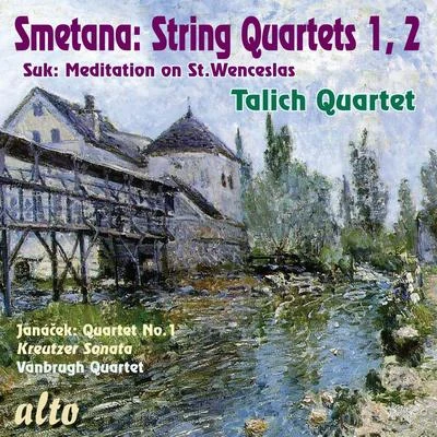 Talich Quartet Smetana String Quartets 1, 2Josef Suk: Wenceslas ChoraleJaná_ek: String Quartet No.1 Kreutzer Sonata