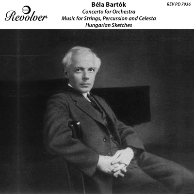 Chicago Symphony Orchestra Bartók: Concerto for Orchestra, Music for Strings, Percussion and Celesta & Hungarian Sketches