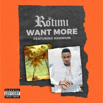 Rotimi Want More (feat. Kranium)