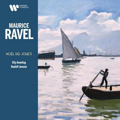 Elly Ameling/Rudolf Jansen Ravel: Noël des jouets, M. 47