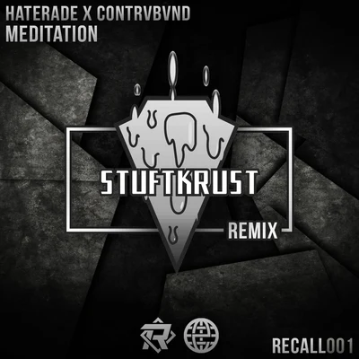 Stuftkrust/Haterade/Contrvbvnd Meditation (Stuftkrust Remix)