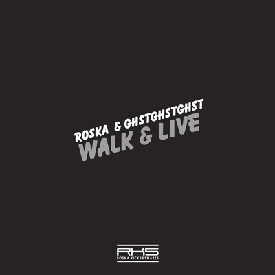 Roska/GHSTGHSTGHST Walk & Live