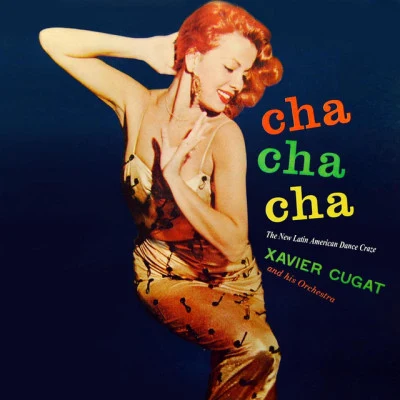 Xavier Cugat &amp; His Orchestra Cha Cha Cha