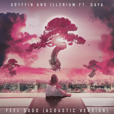 Daya/ILLENIUM/Gryffin Feel Good (Acoustic)