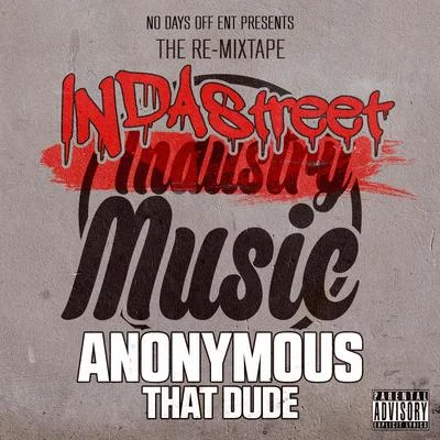 Anonymous That Dude Indastreet Music