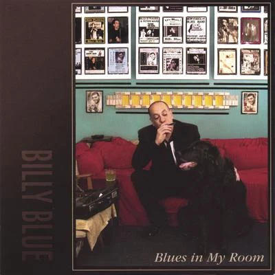 Billy Blue Blues in My Room