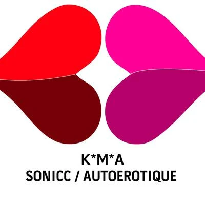 SonicC/Autoerotique K*M*A*