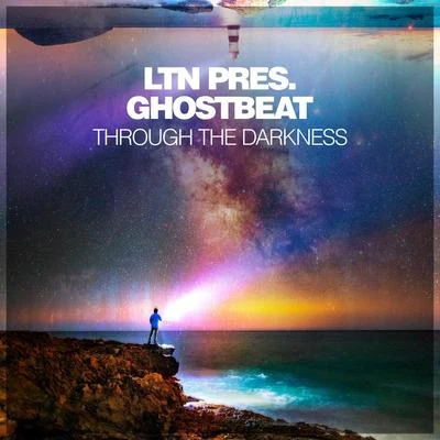 LTN/GHOSTBEAT Through The Darkness