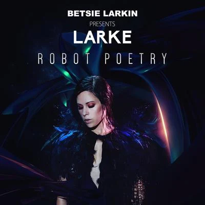 Larke/Betsie Larkin Robot Poetry