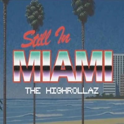 High Rollaz Still in Miami