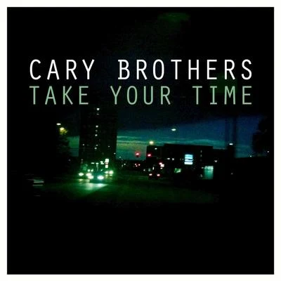 Cary Brothers Take Your Time