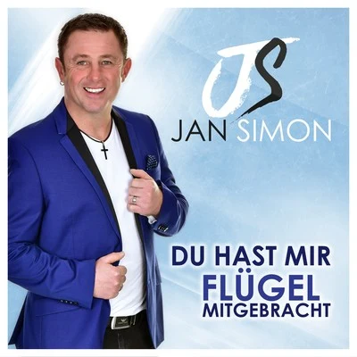 Jan Simon Du hast mir Flügel mitgebracht