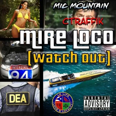 Mic Mountain/Ctraffik Mire Loco (Watch Out)