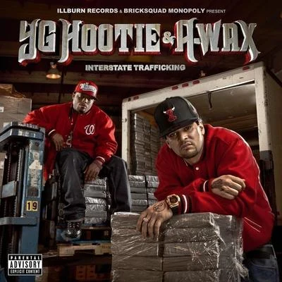 A-Wax/Y.G. Hootie Interstate Trafficking