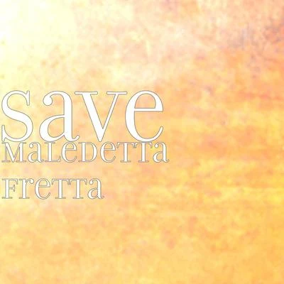 Save Maledetta fretta