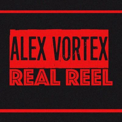 Alex Vortex Real Reel