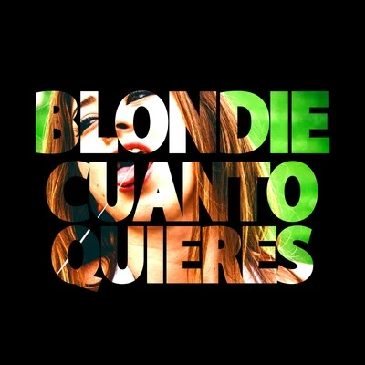 La Blondie Cuánto Quieres