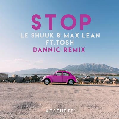 le Shuuk Stop (Dannic Remix)