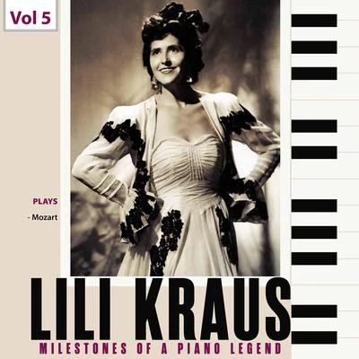 Lili Kraus/Szymon Goldberg Milestones of a Piano Legend: Lili Kraus, Vol. 5