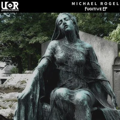 Michael Rogel Fugitive EP