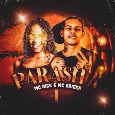 Mc Dricka/MC Rick Parasita