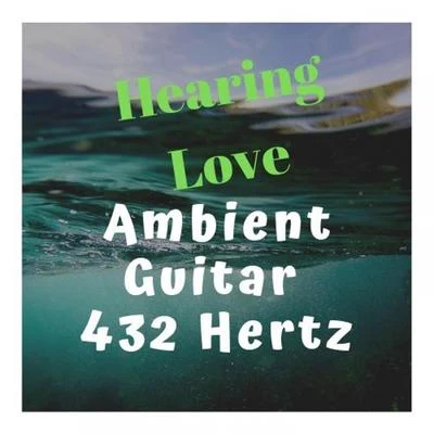 Khalid Hearing Love Ambient Guitar 432 Hertz