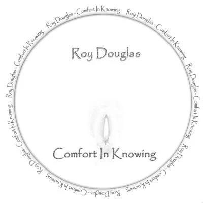 Roy Douglas Comfort In Knowing