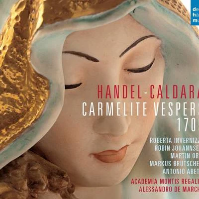 Alessandro de Marchi Händel - Caldara: Carmelite Vespers 1709