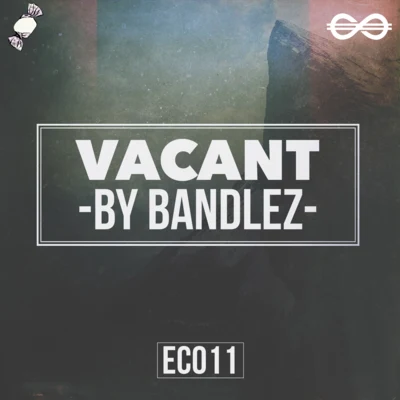 Bandlez Vacant