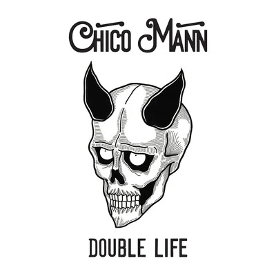 Chico Mann Double Life