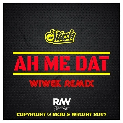 Stush/Wiwek Ah Me Dat (Wiwek Remix)