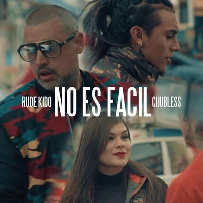 Ciju Bless/Rude Kido No Es Facil (feat. Ciju Bless)