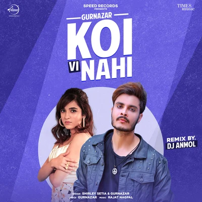 Shirley Setia/Gurnazar Koi Vi Nahi (Remix)