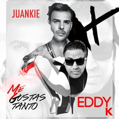 JUANKIE/Eddy K Me Gustas Tanto