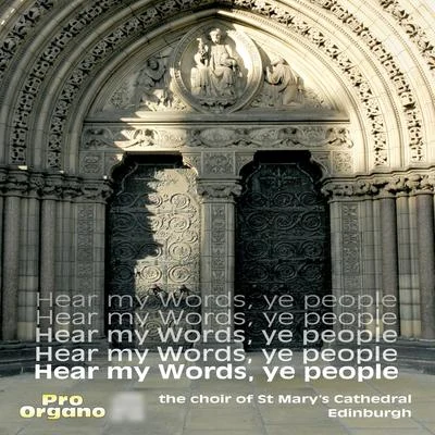 Howard Goodall/Duncan Ferguson/Simon Nieminski/Edward Cuthbert Bairstow/Aonghas Maxwell/Ruaraidh Sutherland Hear My Words, Ye People