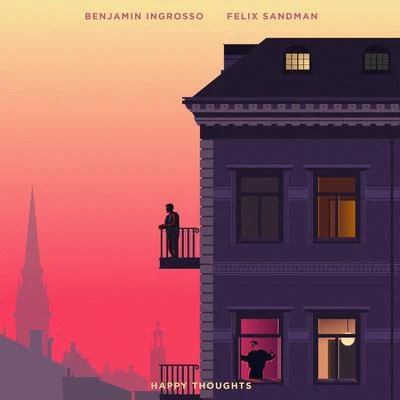 Benjamin Ingrosso/FELIX SANDMAN Happy Thoughts