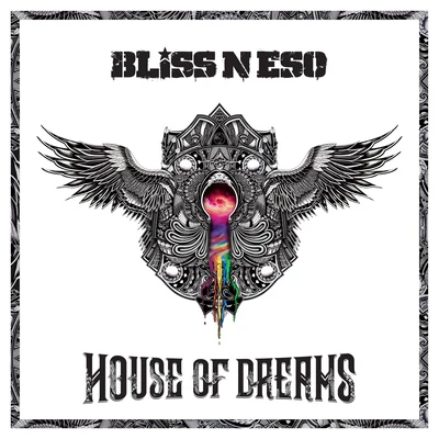 Bliss N Eso House Of Dreams